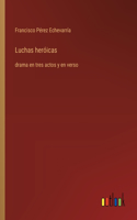 Luchas heróicas