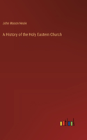History of the Holy Eastern Church