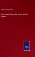 Currents and Counter-Currents in Medical Science