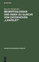 Begriffsglossar Und Index Zu Ulrichs Von Zatzikhoven Lanzelet: (25 Indices Zur Deutschen Literatur)
