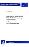 Eine Produktionstheoretisch Fundierte Kostenrechnung Fuer Hochschulen