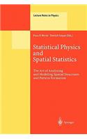 Statistical Physics and Spatial Statistics: The Art of Analyzing and Modeling Spatial Structures and Pattern Formation(554 Lecture Notes in Physics)