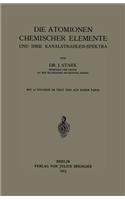 Die Atomionen Chemischer Elemente und Ihre Kanalstrahlen-Spektra: (German)