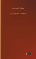 A Successful Shadow