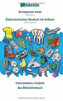 Belarusian (in cyrillic script) - Österreichisches Deutsch mit Artikeln, visual dictionary: BABADADA Belarusian (in cyrillic script) - Austrian German with articles, visual dictionary