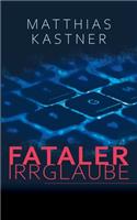 Fataler Irrglaube