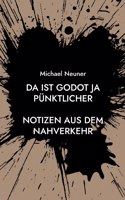 Da ist Godot ja pünktlicher