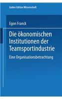 Die Ökonomischen Institutionen Der Teamsportindustrie