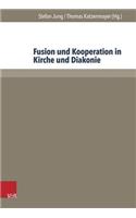 Fusion Und Kooperation in Kirche Und Diakonie