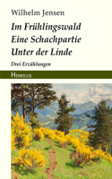 Im Frühlingswald / Eine Schachpartie / Unter der Linde