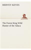 The Forest King Wild Hunter of the Adaca
