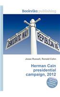 Herman Cain Presidential Campaign, 2012