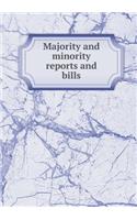 Majority and Minority Reports and Bills