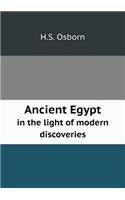 Ancient Egypt in the Light of Modern Discoveries