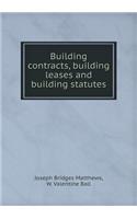 Building contracts, building leases and building statutes