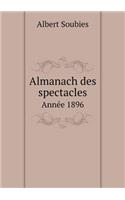Almanach des spectacles Année 1896: (French)