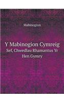 Y Mabinogion Cymreig Sef, Chwedlau Rhamantus Yr Hen Gymry