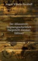Der Ablassstreit: Dogmengeschichtlich Dargestellt (German Edition)