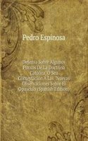 Defensa Sobre Algunos Puntos De La Doctrina Catolica, O Sea Contestacion A Las "Nuevas Observaciones Sobre El Opusculo (Spanish Edition)
