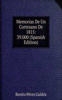 Memorias De Un Cortesano De 1815: 39.000 (Spanish Edition)