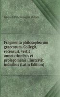 Fragmenta philosophorum graecorum. Collegit, recensuit, vertit annotationibus et prolegomenis illustravit indicibus (Latin Edition)