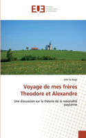 Voyage de mes frères Theodore et Alexandre