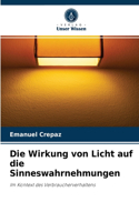 Die Wirkung von Licht auf die Sinneswahrnehmungen