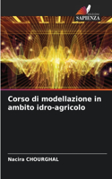 Corso di modellazione in ambito idro-agricolo