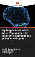 Hydrogels fabriqués à base d'apigénine