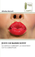 Juste un baiser suffit