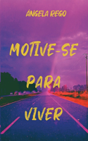 Motive-se para Viver