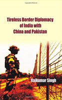 Tireless Border Diplomacy of India with China and Pakistan