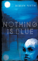 Nothing Is Blue