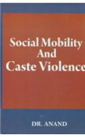 Social mobility and caste violence