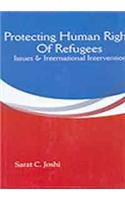 Protecting Human Rights of Refugees: Issues & International Intervention