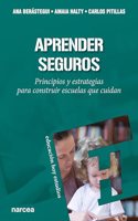 Aprender seguros: Principios y estrategias para construir escuelas que cuidan (Educacion hou estudios) (Spanish Edition)