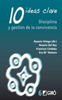 10 Ideas Clave. Disciplina y gestion de la convivencia
