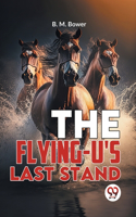 Flying-U'S Last Stand