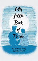 My Little Book of Pride -A Collection of Poems