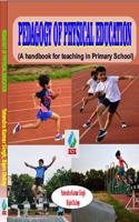 PEDAGOGY OF PHYSICAL EDUCATION (A Handbook for Teaching in Primary School)