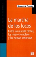 La Marcha De Los Locos: Entre Las Nuevas Tareas, Los Nuevos Empleos y Las Nuevas Empresas