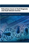 Robustness Issues in Fault Diagnosis and Fault Tolerant Control