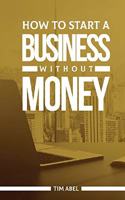 How to Start a Business Without Money