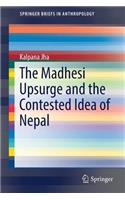 Madhesi Upsurge and the Contested Idea of Nepal