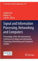 Signal and Information Processing, Networking and Computers