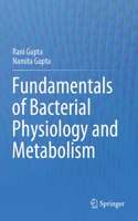 Fundamentals of Bacterial Physiology and Metabolism