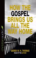 How the Gospel Brings Us All the Way Home