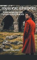 Mystical Whispers: Reincarnation and Hidden Conspiracies