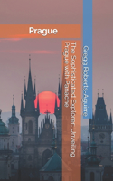 The Sophisticated Explorer: Unveiling Prague with Panache(3 Europe with Panache)