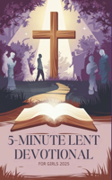 5 Minute Lent Devotional for Girls 2025